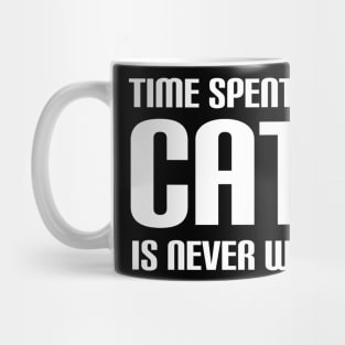 Time Spent With Cats Is Never Wasted Mug